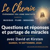 « Le Chemin » - Séance de questions-réponses et partage de miracles du samedi soir - avec David Hoffmeister, Kirsten Buxton et Peter Kirk