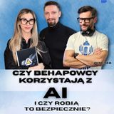 Odcinek 140_Czy behapowcy korzystają z AI i czy robią to bezpiecznie_goście Ivanna i Michał Kolasa
