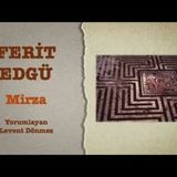 Ferit Edgü - Mirza