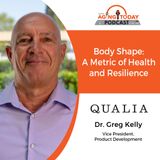 6/24/24: Dr. Greg Kelly, Vice President of Product Development from Qualia Life | Body Shape: A Metric of Health and Resilience
