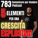 783 - 5 elementi per una crescita aziendale esplosiva!