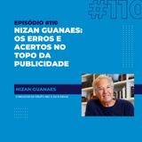 #110 - Nizan Guanaes: os acertos e erros de quem chegou ao topo da publicidade