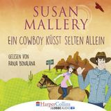 [German] - Ein Cowboy küsst selten allein (Gekürzt) by Susan Mallery