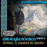 Ep. 83 Mitología Nórdica, Parte 14 · HEIMDALL, EL GUARDIÁN DEL ARCOÍRIS, VIGILANTE DE LOS DIOSES