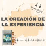 LA CREACIÓN DE LA EXPERIENCIA 📗 Resumen del Libro - Ideas Clave de JACOBO GRINBERG (Baja tu PDF📥)