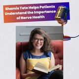 Shamis Tate Helps Patients Understand the Importance of Nerve Health