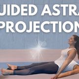 Yoga Nidra for Astral Projection _ Meet Your Guides and Higher Self