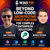 Architecting Power Platform for Complex Enterprise Solutions with Ian Tweedie [MVP]