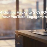 #109 4 Genius Hacks to SKYROCKET Your YouTube Engagement