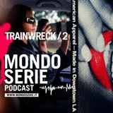 Trainwreck / 2 – Storie demenziali, oltre il disastro | Documentari