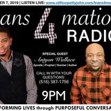 S1 E18: Antyon Wallace Joins Clifton Pettyjohn on TRANS4MATION RADIO