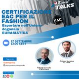 Export Talks: Certificazione EAC per il Fashion