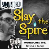 Unmatched novità 2027: Slay the Spire, Once Upon a Time e A Study in Terror (e qualcosa non quadra)