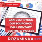 #471 Jaki jest rynek Outsourcingu Call Contact Centre w Polsce?