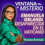 Emanuela Orlandi, la chica que desapareció en el vaticano |Ventana al Misterio