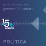 Retrospectiva 2019: o primeiro ano do governo Bolsonaro na política