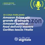 Amazon Prime più grande di sempre, Amazon punta al food delivery mentre Gorillas lascia l'Italia