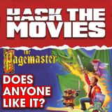 Does Anyone Like The Pagemaster? - Hack The Movies (#337)