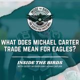 ITB: What Does Michael Carter Trade Mean For Philadelphia Eagles Defense?