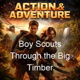 Boy Scouts Through the Big Timber - St George Henry Rathborne
