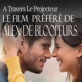 Episode 20 : Le Film préféré de Alex de @Bloopeurs - Mon inconnue