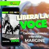 LIBERA LA VOCE: MARGINE - clicca play e ascolta il podcast