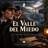 Sherlock Holmes- El Valle del Miedo (Parte 1)