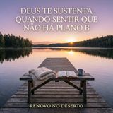 Quando o Plano B Falha: O Sustento de Deus no Limite das Nossas Forças