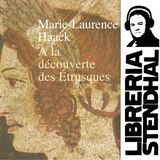 Marie-Laurence Haack - A la découverte des Etrusques
