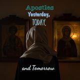 Apostles Yesterday, Today, and Tomorrow