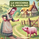 LA VECCHINA E IL MAIALINO - Fiaba Tradizionale Inglese