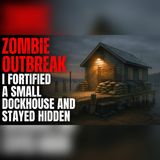 ZOMBIE OUTBREAK: I Hid in a Dockhouse… The Water Wasn't Safe