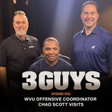 3 Guys Before The Game - WVU Offensive Coordinator Chad Scott Visits (Episode 555)
