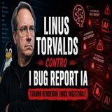 Linus Torvalds contro i bug report IA: stanno rendendo Linux ingestibile