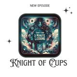 Knight of Cups - Three Minute Lessons