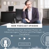 Mattias Christian Knutsson Pratar om Urbaniseringens Påverkan på Efterfrågan av Fastigheter