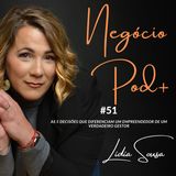 # 51 -As 5 decisões que diferenciam um empreendedor de um verdadeiro gestor