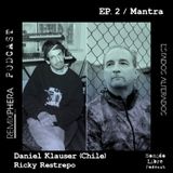 EP. 2 / Mantra – Daniel Klauser (Chile)