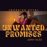 Unwanted Promises [Morning Devo]