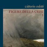 Vittorio Coletti "Figure della crisi"