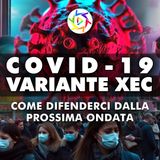 COVID-19 Variante Xec: Come Difenderci Dalla Prossima Ondata!