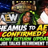 Sheamus to AEW Confirmed?  - Max Caster Stepping Away from Wrestling - Naomi Return Update