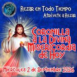 Coronilla a la Divina Misericordia de Hoy Miércoles 2 de Septiembre 2026.