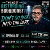 UAPs TO Time SLIPS The Most Disturbing UFO Interview Marc D Antonio