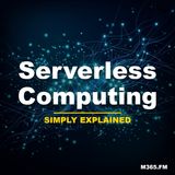 Serverless Computing - Simply Explained