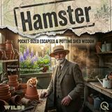 Hamster - Discover the tiny adventures with Nigel Thistledown