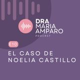 E10 • Caso Noelia Castillo y la eutanasia en Venezuela • Dra Maria Amparo Podcast