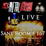 This Metal Webshow Sane Room # 167 LIVE