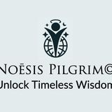 Noēsis Pilgrim© — Unlock Timeless Wisdom