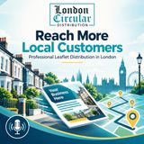 Reach More Local Customers with Professional Leaflet Distribution in London